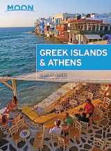 9781640491472-1640491473-Moon Greek Islands & Athens: Island Escapes with Timeless Villages, Scenic Hikes, and Local Flavors (Travel Guide)