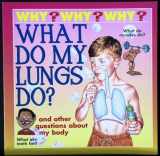 9780752563916-0752563912-What Do My Lungs Do? And Other Questions About the Body
