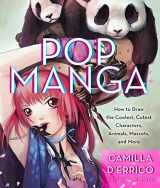 9780307985507-0307985504-Pop Manga: How to Draw the Coolest, Cutest Characters, Animals, Mascots, and More