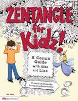 9781574213409-1574213407-Zentangle (R) For Kidz: A Comic Guide with Alex and Lilah (Design Originals)