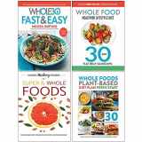 9789123853915-9123853913-Whole30 Fast and Easy Cookbook [Hardcover], Whole Food Healthier Lifestyle Diet, Hidden Healing Powers, Whole Foods Plant Based Diet Plan 4 Books Collection Set