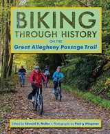 9780822964032-0822964031-Biking through History on the Great Allegheny Passage Trail