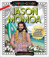 9781250256683-1250256682-Crush and Color: Jason Momoa: A Coloring Book of Fantasies With an Epic Dreamboat (Crush + Color)