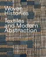 9780226827292-0226827291-Woven Histories: Textiles and Modern Abstraction
