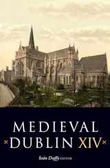 9781846824982-1846824982-Medieval Dublin XIV: Proceedings of the Friends of Medieval Dublin Symposium 2012 (14)