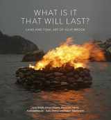 9781848226449-1848226446-What is it that will Last?: Land and Tidal Art of Julie Brook