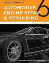 9781305958135-1305958136-Today’s Technician: Automotive Engine Repair & Rebuilding, Classroom Manual and Shop Manual, Spiral bound Version
