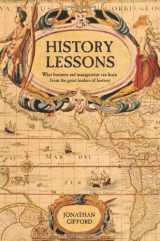 9780462099361-0462099369-History Lessons: What business and management can learn from the great leaders of history