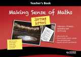 9781444180145-1444180142-Making Sense of Maths: Sorting Letters - Teacher Book: Making Sense of Maths: Sorting Letters - Teacher Book Teacher Book