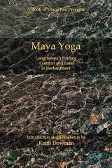 9781500741266-1500741264-Maya Yoga: Longchenpa's Finding Comfort and Ease in Enchantment