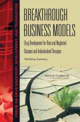 9780309120883-0309120888-Breakthrough Business Models: Drug Development for Rare and Neglected Diseases and Individualized Therapies: Workshop Summary