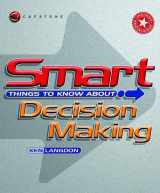 9781841121451-1841121452-Smart Things to Know About, Smart Things to Know About Decision Making