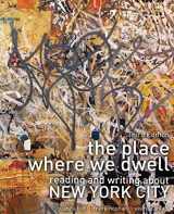 9781465228314-1465228314-The Place Where We Dwell: Reading and Writing about New York City