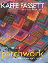 9781561586509-1561586501-Passionate Patchwork: Over 20 Original Quilt Designs