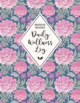 9781699224441-1699224447-GREENLEAF WELLNESS Daily Wellness Log: A Daily Physical & Mental Wellness Tracking Journal for Women | 90 Days | Undated | Large, 8.5 x 11 inches, ... Meals, Symptoms and More (Vintage Florals)