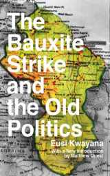 9780985890902-0985890908-The Bauxite Strike and the Old Politics