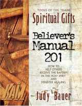 9781581692099-1581692099-Spiritual Gifts Believer's Manual 201