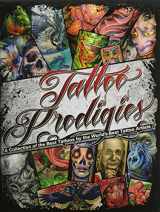 9780615317830-0615317839-Tattoo Prodigies : A Collection of the Best Tattoos by the World's Best Tattoo Artists