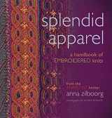 9781933064307-1933064307-Splendid Apparel: A Handbook of Embroidered Knits