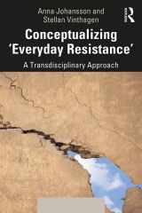 9781138556553-1138556556-Conceptualizing 'Everyday Resistance': A Transdisciplinary Approach