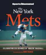 9781637272978-1637272979-Sports Illustrated The New York Mets: Celebrating Six Decades of Amazin' Baseball