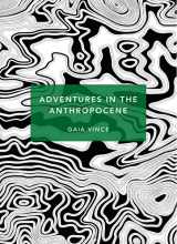 9781784873615-1784873616-Adventures in the Anthropocene (Patterns of the Planet)