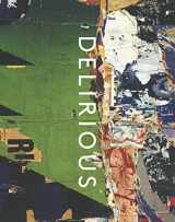 9781588396334-1588396339-Delirious: Art at the Limits of Reason, 1950-1980