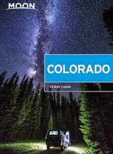 9781640498372-1640498370-Moon Colorado: Scenic Drives, National Parks, Best Hikes (Travel Guide)