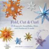 9781844489657-1844489655-Fold, Cut & Curl: 75 Exquisite Snowflakes, Stars and Sunbursts to Make by Ayako Brodek (2013-09-17)