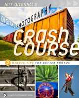 9781600596346-1600596347-Jeff Wignall's Digital Photography Crash Course: 2 Minute Tips for Better Photos