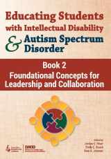9780865865389-0865865388-Educating Students with Intellectual Disability and Autism Spectrum Disorder Book 2: Foundational Concepts for Leadership and Collaboration