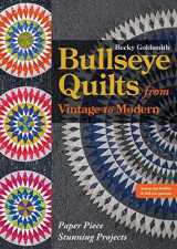 9781617457616-1617457612-Bullseye Quilts from Vintage to Modern: Paper Piece Stunning Projects