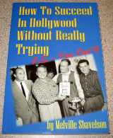 9781593930660-1593930666-How to Succeed in Hollywood Without Really Trying P.S. - You Can't!