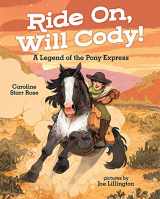 9780807570685-0807570680-Ride On, Will Cody!: A Legend of the Pony Express