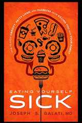 9781599329147-159932914X-Eating Yourself Sick: How To Stop Obesity, Fatty Liver, And Diabetes From Killing You And Your Family