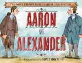 9781596439986-159643998X-Aaron and Alexander: The Most Famous Duel in American History