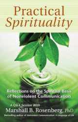 9781892005144-189200514X-Practical Spirituality: The Spiritual Basis of Nonviolent Communication (Nonviolent Communication Guides)