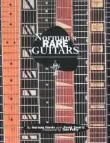 9780966921908-0966921909-Norman's Rare Guitars: 30 Years of Buying Selling & Collecting