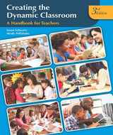 9780133428933-0133428931-Creating the Dynamic Classroom: A Handbook for Teachers (3rd Edition)