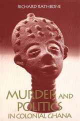 9780300055047-0300055048-Murder and Politics in Colonial Ghana