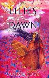 9781944354121-1944354123-The Lilies of Dawn
