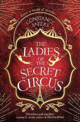 9780349425979-0349425973-The Ladies of the Secret Circus: enter a world of wonder with this spellbinding novel