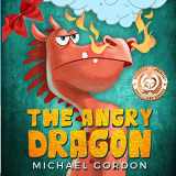 9781724136206-1724136208-The Angry Dragon: (Childrens books about Anger, Picture Books, Preschool Books, Ages 3 5, Baby Books, Kids Books, Kindergarten Books) (Emotions & Feelings)