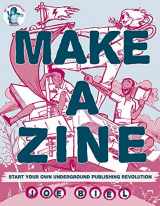 9781621067337-1621067335-Make a Zine!: Start Your Own Underground Publishing Revolution