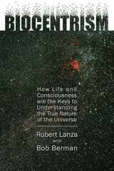 9781933771694-1933771690-Biocentrism: How Life and Consciousness Are the Keys to Understanding the True Nature of the Universe