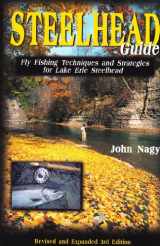 9780966517224-0966517229-Steelhead Guide: Fly Fishing Techniques & Strategies for Lake Erie Steelhead