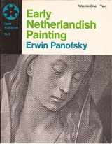 9780064366823-0064366820-Early Netherlandish Painting: Its Origin and Character, Vol. 1: Text