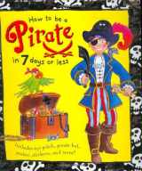 9780753460412-0753460416-How to be a Pirate in 7 Days or Less