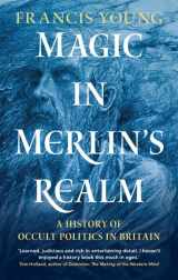 9781316512401-1316512401-Magic in Merlin's Realm: A History of Occult Politics in Britain