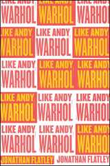 9780226823942-0226823946-Like Andy Warhol